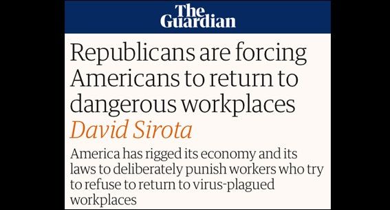 GUARDIAN: GOP Is Forcing Americans To Return To Unsafe Workplaces